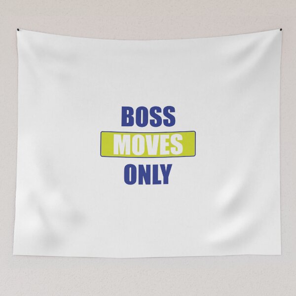 Item preview, Boss Moves Only designed and sold by TraysTrends1.
