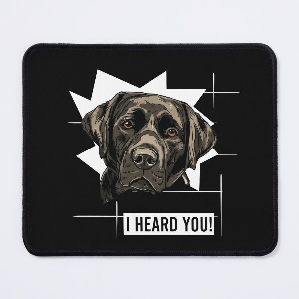 Item preview, Black Labrador Retriever Humor I Heard You designed and sold by whyitsme.