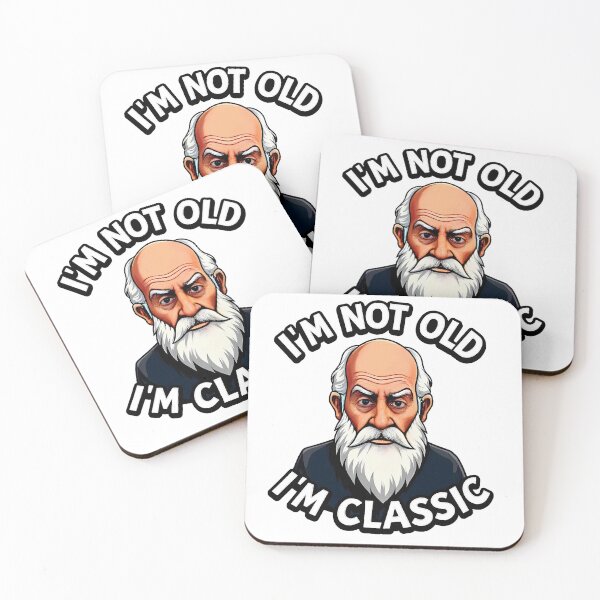 Item preview,  I'm Not Old, I'm Classic designed and sold by JanChryzostom.