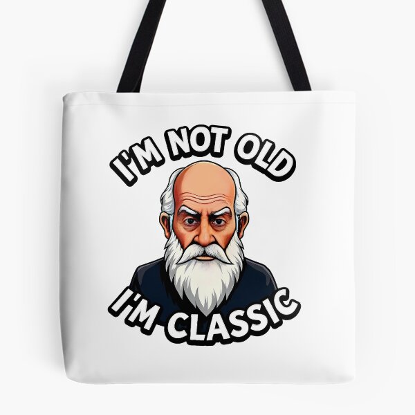 Item preview,  I'm Not Old, I'm Classic designed and sold by JanChryzostom.