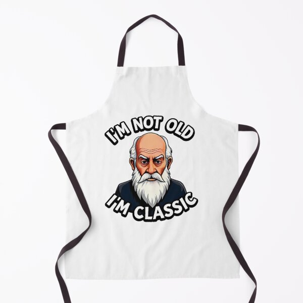 Item preview, I'm Not Old, I'm Classic designed and sold by JanChryzostom.