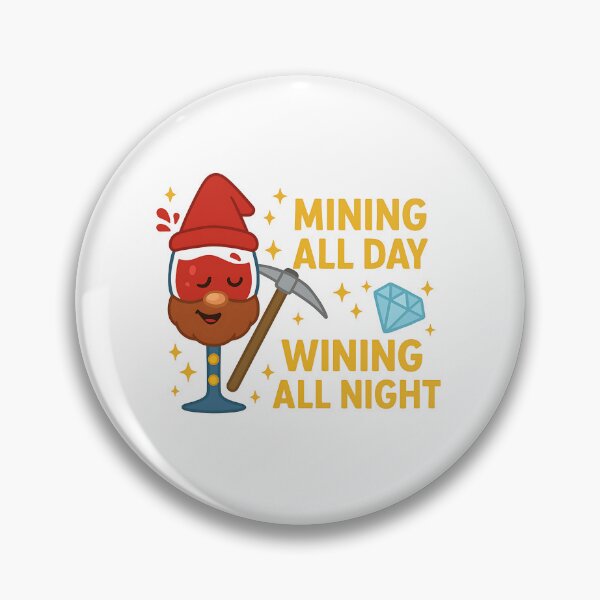 Item preview, Mining All Day Wining All Night designed and sold by 93-Store.