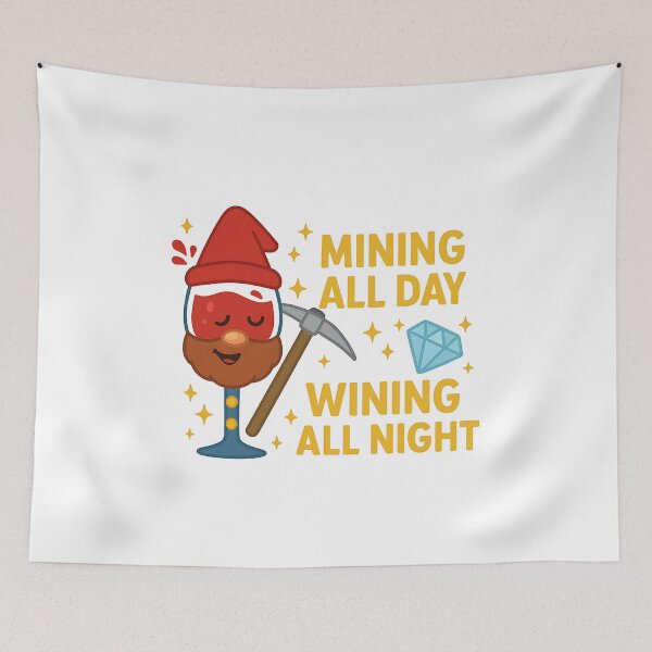 Item preview, Mining All Day Wining All Night designed and sold by 93-Store.