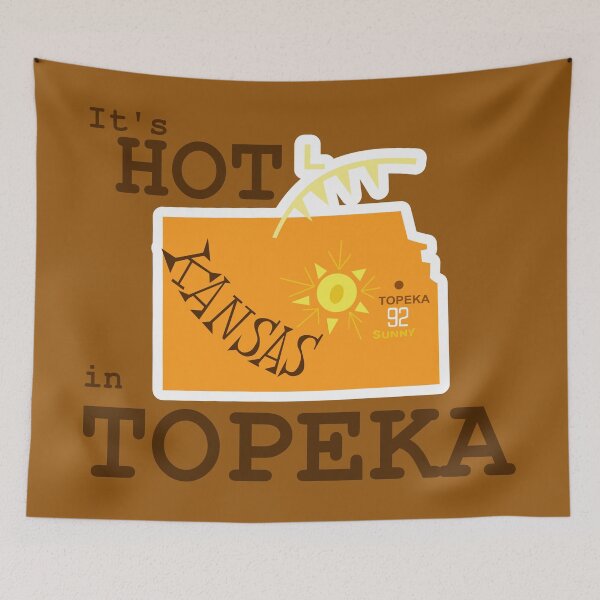 Item preview, It's Hot in Topeka designed and sold by IronicVegetarian.