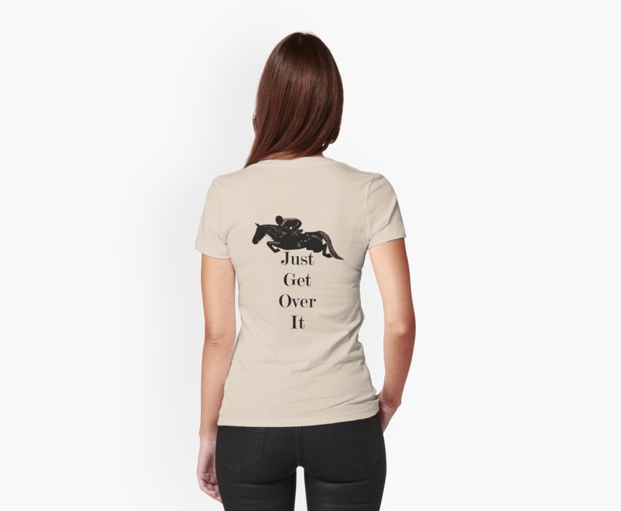 just get over it horse shirt