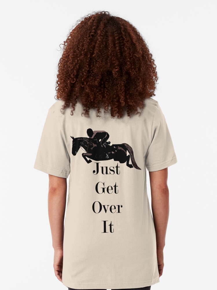 just get over it horse shirt