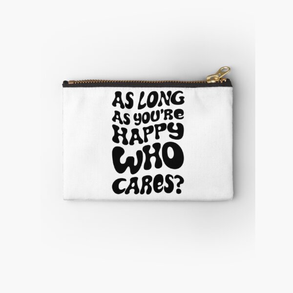 Item preview, As Long As You Are Happy, Who Cares designed and sold by Harshal-Studio.