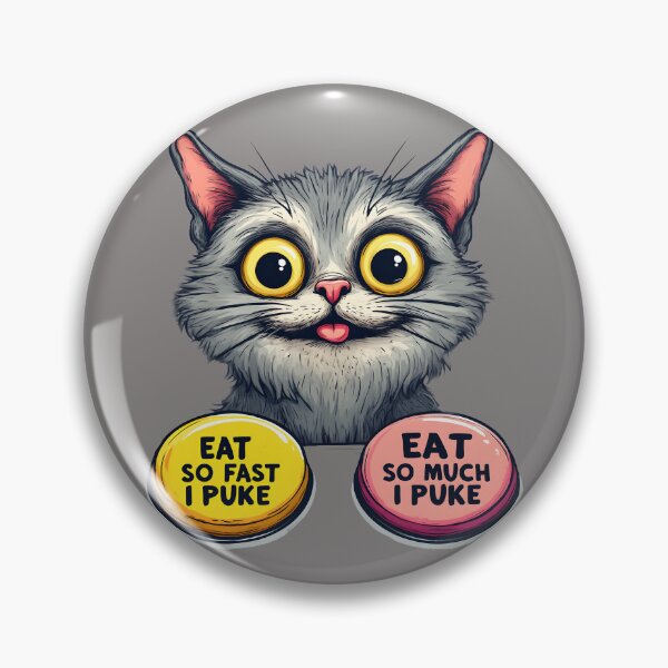 Item preview, Eat So Fast I Puke – Funny Cat Button Meme Tee designed and sold by JonHale.