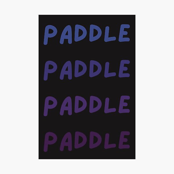 Item preview, Paddle paddle paddle paddle designed and sold by Rainbow Flame.
