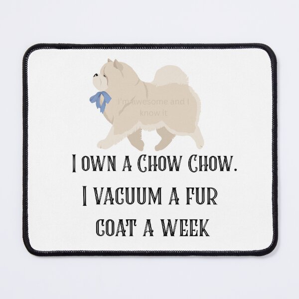 Item preview, Chow Chow Owner Vacuum Quote Funny designed and sold by Ava-Lucarine.