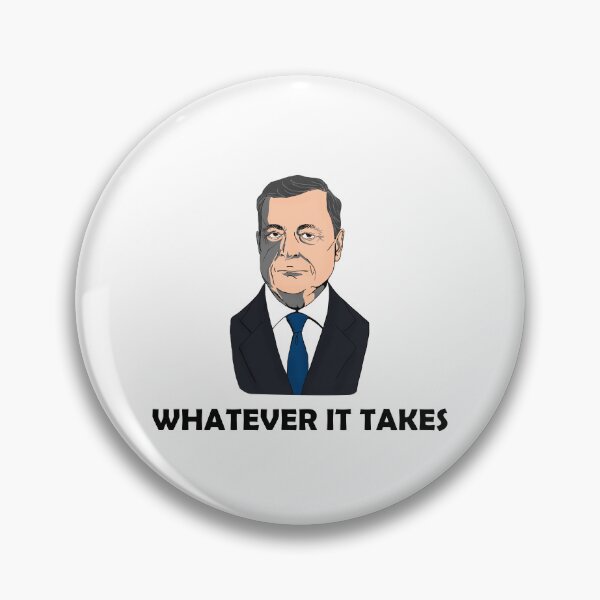 Item preview, Mario Draghi's "whatever it takes" designed and sold by DG MEME.