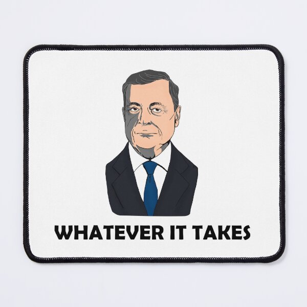 Item preview, Mario Draghi's "whatever it takes" designed and sold by DG MEME.