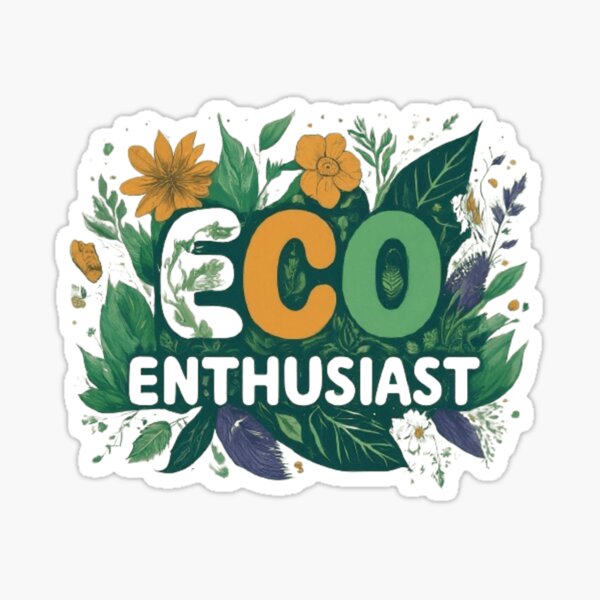 Eco Enthusiast || Environment Awareness Sticker