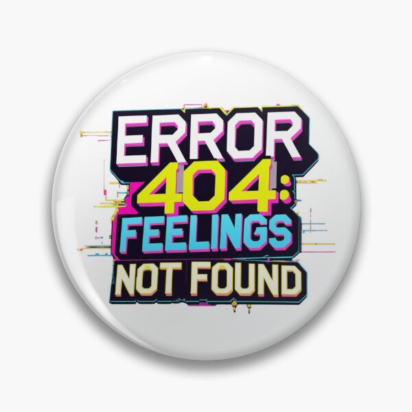 Item preview, ERROR 404: FEELINGS NOT FOUND – Glitch Neon Streetwear Design designed and sold by Feel It All Club.