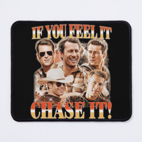 Item preview, If You Feel It Chase It Glen Powell Tyler Owens Twisters designed and sold by Terahsharris.