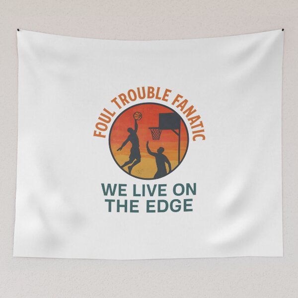 Item preview, Foul Trouble Fanatic - We Live on the Edge - Basketball designed and sold by inkNext.