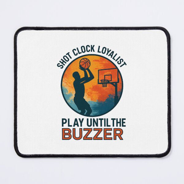 Item preview, Shot Clock Loyalist - Play Until the Buzzer - Basketball designed and sold by inkNext.