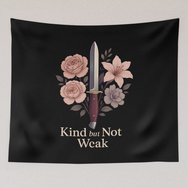 Item preview, Kind but Not Weak – Floral Knife Strength Design designed and sold by mostanesta.