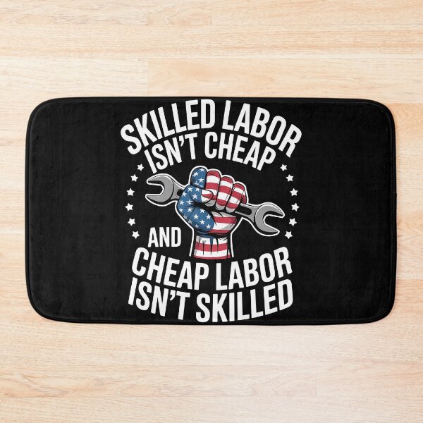 Item preview, Skilled Labor Isn't Cheap And Cheap Labor Isn't Skilled designed and sold by BakeryDozen.