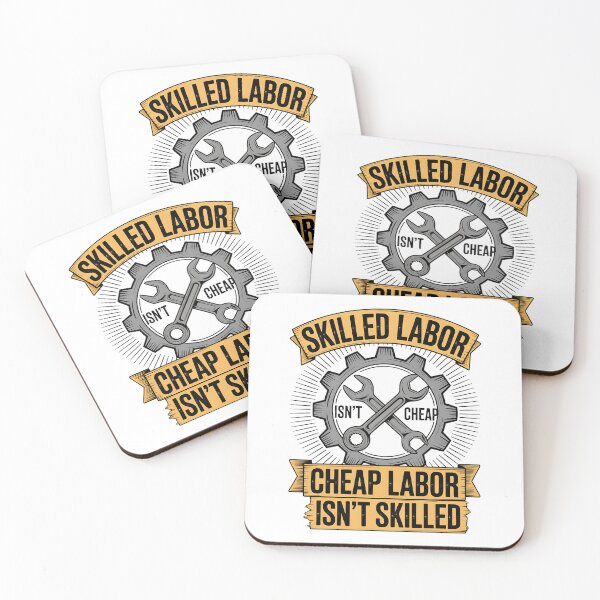 Item preview, Skilled Labour isn't Cheap Cheap Labor isn't Skilled designed and sold by BakeryDozen.