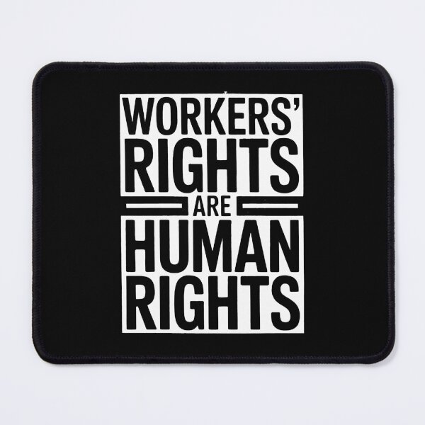 Item preview, Workers Rights are Human Rights Labor Day designed and sold by BakeryDozen.