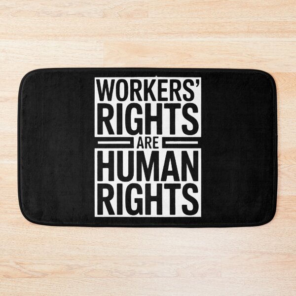 Item preview, Workers Rights are Human Rights Labor Day designed and sold by BakeryDozen.