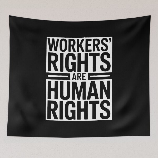 Item preview, Workers Rights are Human Rights Labor Day designed and sold by BakeryDozen.