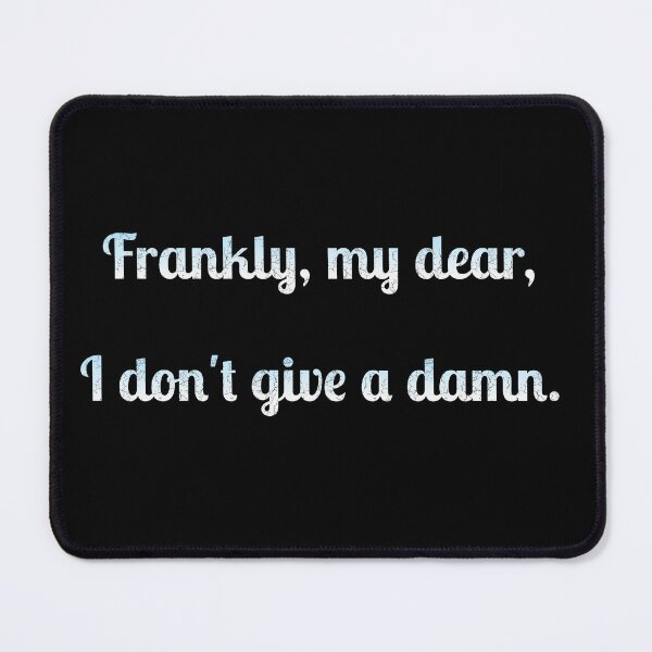Item preview, Frankly, my dear, I don't give a damn. gone with the wind. designed and sold by CYartist-design.