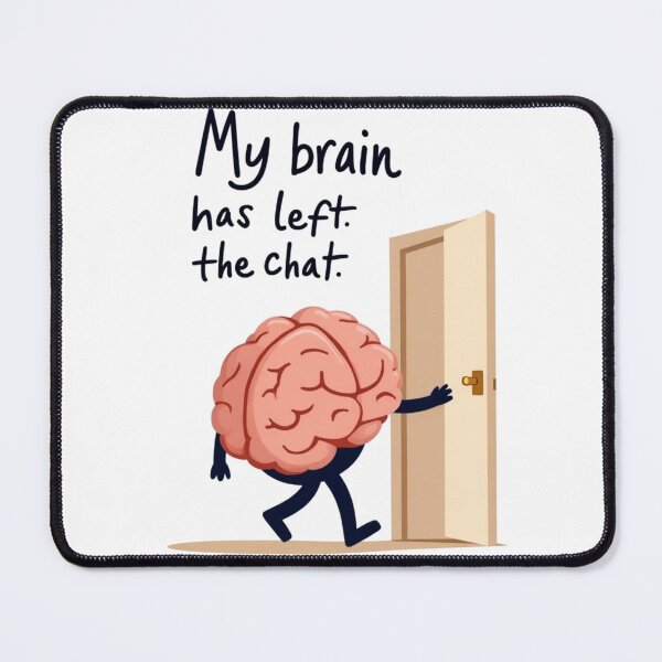 Item preview, My Brain Has Left the Chat – Funny Minimalist Design designed and sold by QSHOOLKA.