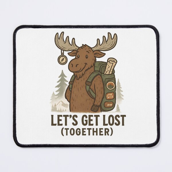Item preview, Let’s Get Lost Together Camping Moose designed and sold by Romeo Fashion.