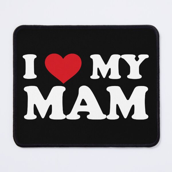 Item preview, I love my Mam - mother love /white text design/ designed and sold by EmeraldeaArt.