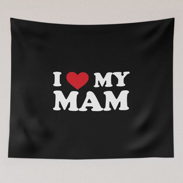 Item preview, I love my Mam - mother love /white text design/ designed and sold by EmeraldeaArt.