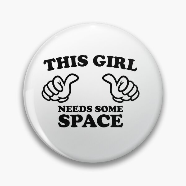Item preview, This Girl Needs Some Space designed and sold by shitpostee.