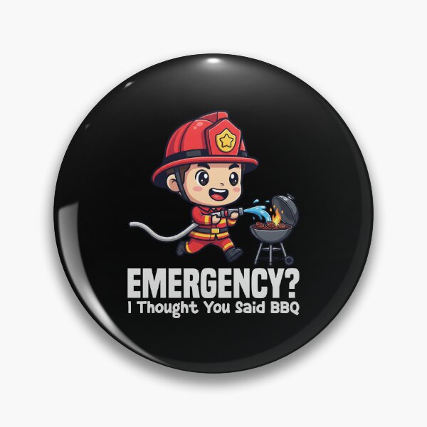 Item preview, EMERGENCY? I THOUGHT YOU SAID BBQ - FIREFIGHTER GIFT designed and sold by KEF Custom.