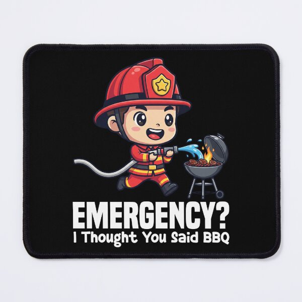 Item preview, EMERGENCY? I THOUGHT YOU SAID BBQ - FIREFIGHTER GIFT designed and sold by KEF Custom.