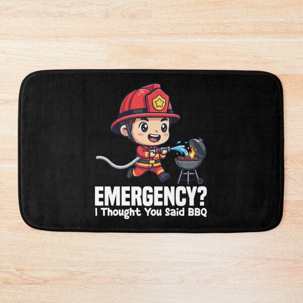 Item preview, EMERGENCY? I THOUGHT YOU SAID BBQ - FIREFIGHTER GIFT designed and sold by KEF Custom.