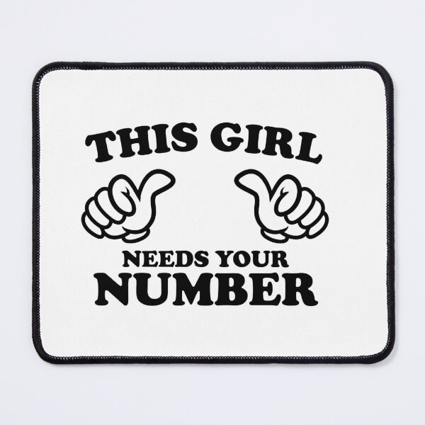 Item preview, This Girl Needs Your Number designed and sold by shitpostee.