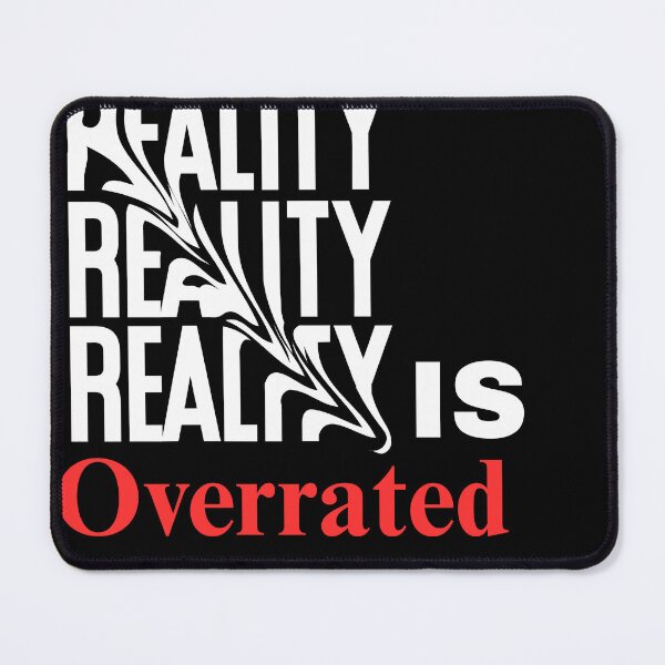 Item preview, Reality is Overrated | Deep Thoughts Statement Tee designed and sold by PerfeqtCanvas.