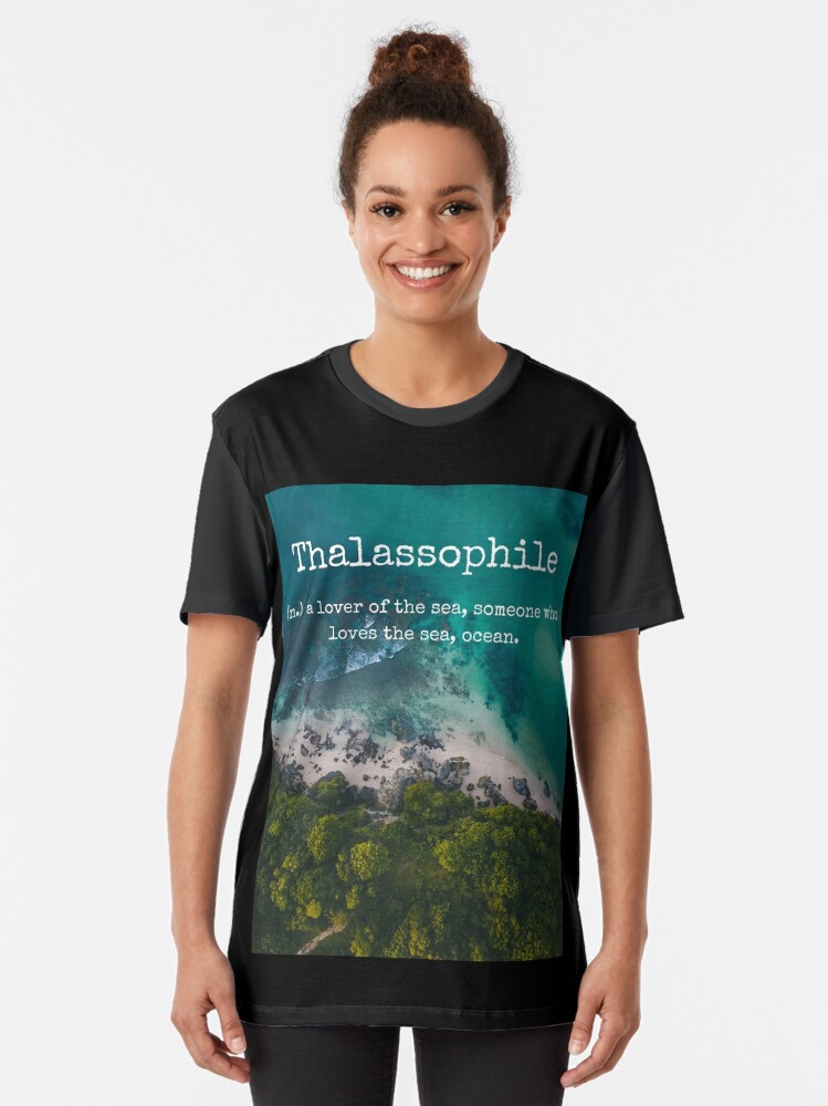 Alternate view of Beach Themed Thalassophile Products For the Beach Lover Inside You Graphic T-Shirt