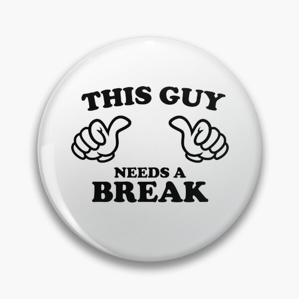 Item preview, THIS GUY NEEDS A BREAK designed and sold by shitpostee.