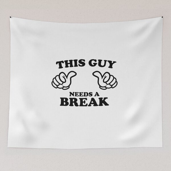 Item preview, THIS GUY NEEDS A BREAK designed and sold by shitpostee.