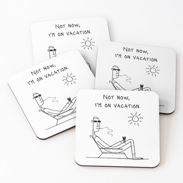 Item preview, chill out, not now, I'm on vacation, simple lineart style graphics designed and sold by silent-violin.