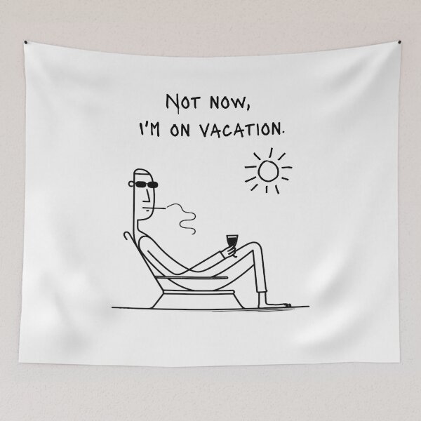 Item preview, chill out, not now, I'm on vacation, simple lineart style graphics designed and sold by silent-violin.