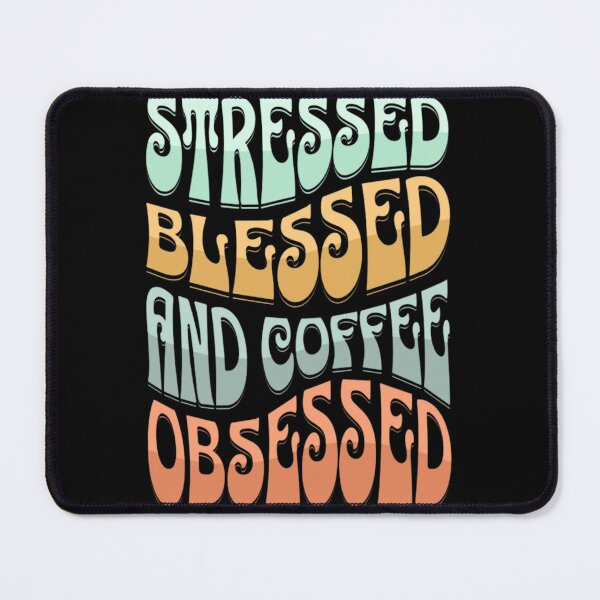 Item preview, Stressed Blessed and Coffee Obsessed T-Shirt – Funny Coffee Lover Tee designed and sold by FatyFD.