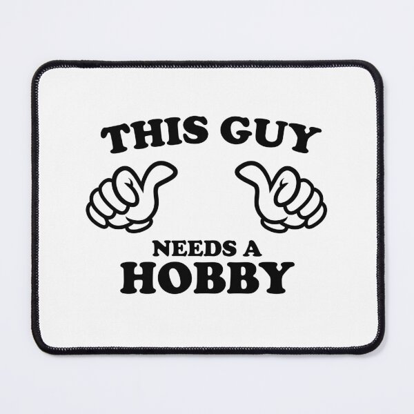 Item preview, THIS GUY NEEDS A HOBBY designed and sold by shitpostee.