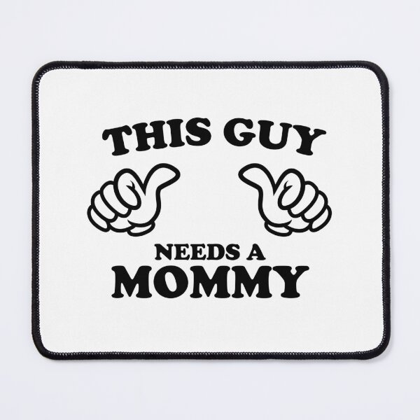 Item preview, THIS GUY NEEDS A MOMMY designed and sold by shitpostee.