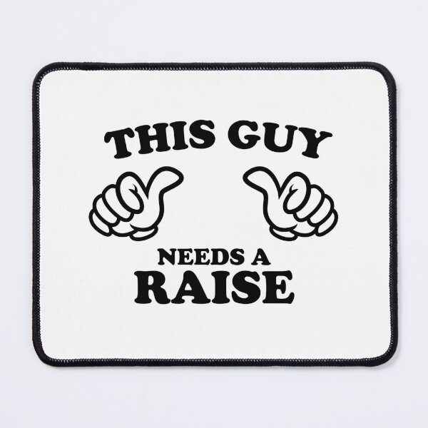 Item preview, THIS GUY NEEDS A RAISE designed and sold by shitpostee.