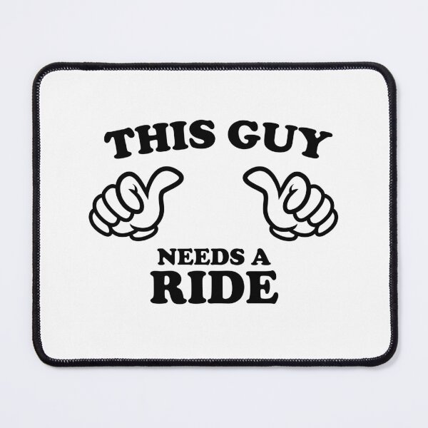 Item preview, THIS GUY NEEDS A RIDE designed and sold by shitpostee.