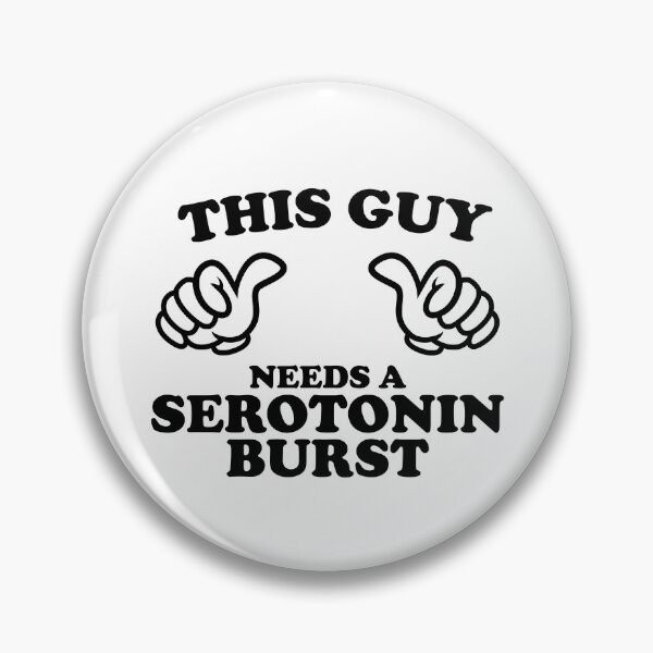 Item preview, THIS GUY NEEDS A SEROTONIN BURST designed and sold by shitpostee.