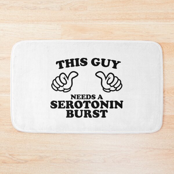Item preview, THIS GUY NEEDS A SEROTONIN BURST designed and sold by shitpostee.